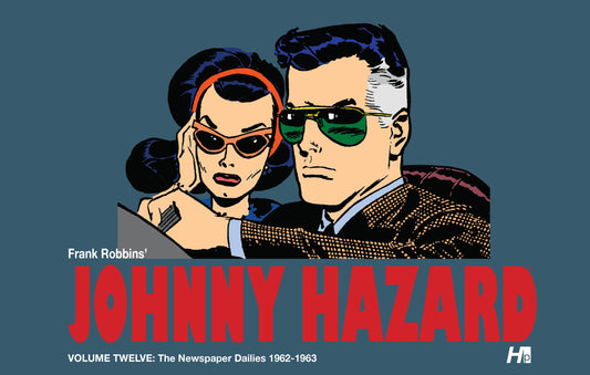 Johnny Hazard Dailies Vol. 12 (1962-1963) [Pre-Order]