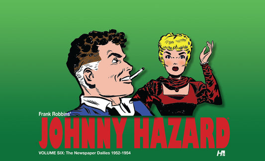 Johnny Hazard Dailies: Vol. 6 (1952-1954)