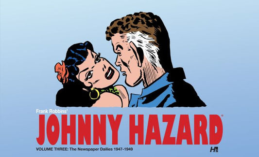 Johnny Hazard Dailies: Vol. 3 (1947-1949)