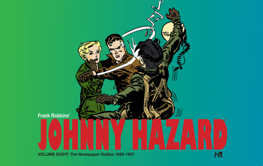 Johnny Hazard Dailies: Vol. 8 (1956-1957)