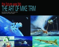 The Future was FAB: The Art of Mike Trim